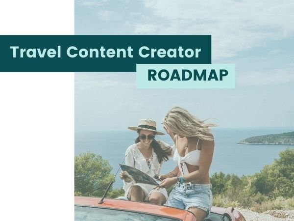 Travel Content Creator Roadmap